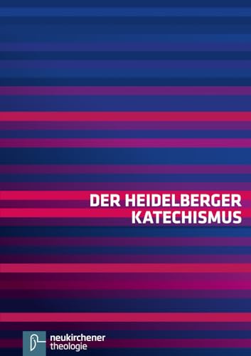 Der Heidelberger Katechismus: Revidierte Ausgabe 1997. Hrsg.: Evangelisch-reformierte Kirche, Lippische Landeskirche und Reformierter Bund