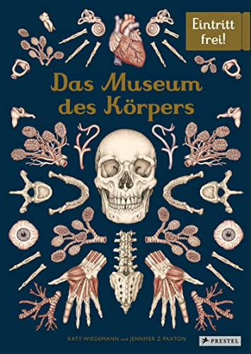 Das Museum des Körpers: Eintritt frei! - Das Sachbilderbuch im Großformat für Kinder ab 8 Jahren erklärt die menschliche Anatomie anschaulich mit fachkundigen Texten und detaillierten Illustrationen