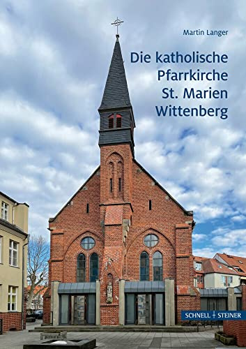 Die katholische Pfarrkirche St. Marien Wittenberg: Die katholische Pfarrkirche St. Martin Wittenberg (Grosse Kunstfuhrer / Stadte Und Einzelobjekte, 295)