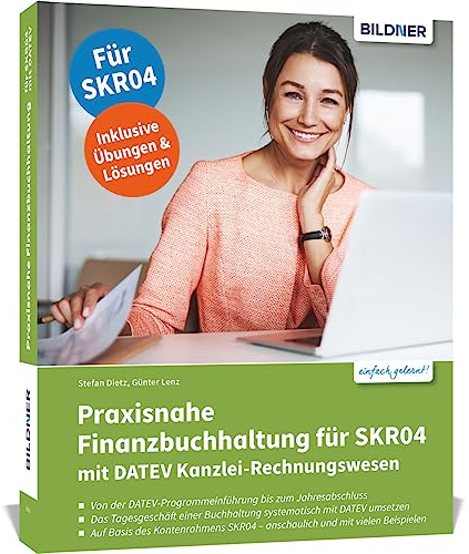 Praxisnahe Finanzbuchhaltung für SKR04 mit DATEV Kanzlei-Rechnungswesen: Das umfassende Lernbuch für Einsteiger