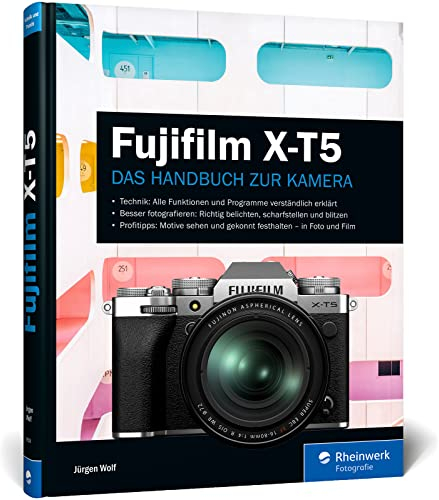 Fujifilm X-T5: Das Handbuch zur Kamera. Praxiswissen und Expertentipps zu Ihrer X-T5
