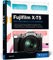 Fujifilm X-T5: Das Handbuch zur Kamera. Praxiswissen und Expertentipps zu Ihrer X-T5