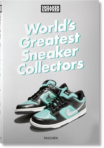 Sneaker Freaker. World's Greatest Sneaker Collectors