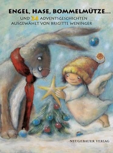 Engel, Hase, Bommelmütze...: Und 24 Adventsgeschichten