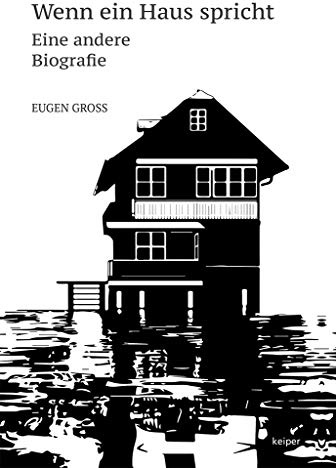 Wenn ein Haus spricht. Eine andere Biografie: Roman