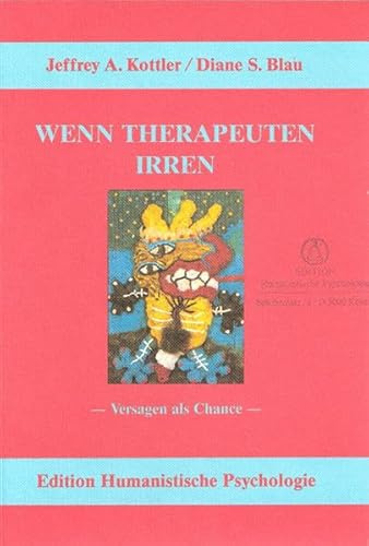 Wenn Therapeuten irren. Versagen als Chance (EHP - Edition Humanistische Psychologie)