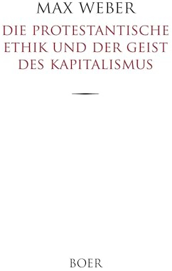 Die protestantische Ethik und der Geist des Kapitalismus