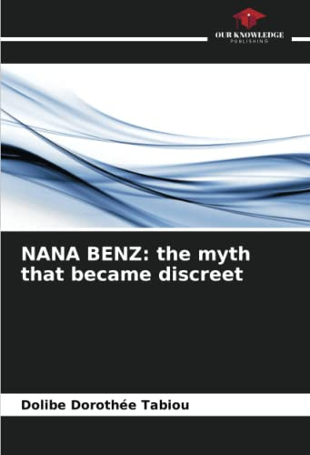 NANA BENZ: the myth that became discreet: DE