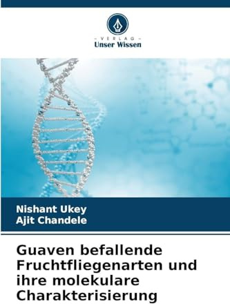 Guaven befallende Fruchtfliegenarten und ihre molekulare Charakterisierung