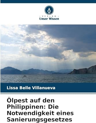 Ölpest auf den Philippinen: Die Notwendigkeit eines Sanierungsgesetzes
