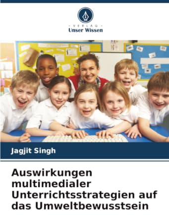 Auswirkungen multimedialer Unterrichtsstrategien auf das Umweltbewusstsein: DE