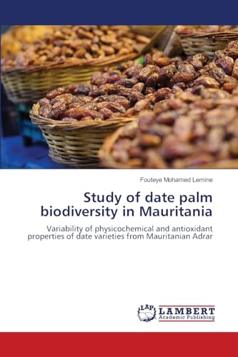 Study of date palm biodiversity in Mauritania: Variability of physicochemical and antioxidant properties of date varieties from Mauritanian Adrar