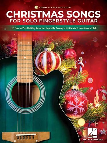 Christmas Songs for Solo Fingerstyle Guitar: 16 Fun-To-Play Holiday Favorites Superbly Arranged in Standard Notation and Tab