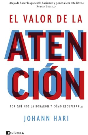 El valor de la atención: Por qué nos la robaron y cómo recuperarla (ACTUALIDAD)