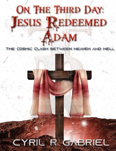 On The Third Day: Jesus Redeemed Adam: Jesus Redeemed Adam: JESUS REDEEMED ADAM: Jesus Redeemed Adam: Jesus Redeemed Adam: Jesus Redeeemed Adam