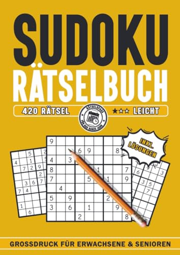 Sudoku für Erwachsene, Teenagers und Senioren: 420 Rätsel inkl. Lösungen - Schwierigkeitsstufe: Leicht