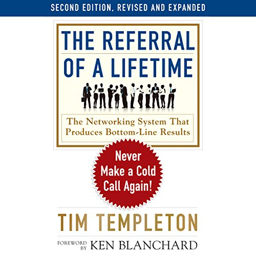 The Referral of a Lifetime: Never Make a Cold Call Again!