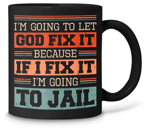 Kaffeebecher Ich Lasse Es Gott Reparieren, Denn Wenn Ich Es Repariere, Gehe Ich Ins Gefängnis Retro Black Tasse Retro Keramik-Tasse Lustig Bürotasse Für Familie Geschenk Mit Henkel 330ML