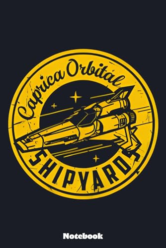 Caprica Orbital Shipyards Notebook: Notebook, planner, journal, organiser, bullet journal, sketchbook_ 6x9 inches, 120 dotted pages
