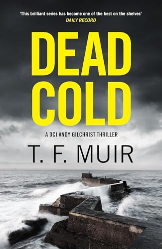 Dead Cold: An unputdownable Scottish crime thriller (DCI Andy Gilchrist)
