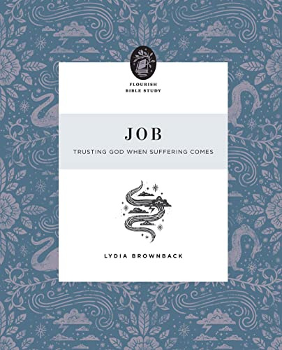 Job: Trusting God When Suffering Comes (Flourish Bible Study)