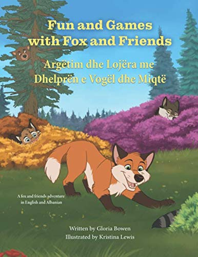 Fun and Games with Fox and Friends: Argëtim dhe Lojëra me Dhelprën e Vogël dhe Miqtë (Albanian Edition, Band 2)