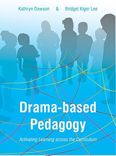 Drama-Based Pedagogy: Activating Learning Across the Curriculum (IB - Theatre in Education)