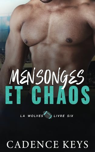 Mensonges et chaos: Une romance sportive (Football des Los Angeles Wolves, Band 6)
