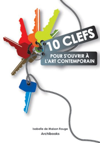 10 clefs pour s'ouvrir à l'art contemporain: (F)