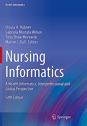 Nursing Informatics: A Health Informatics, Interprofessional and Global Perspective