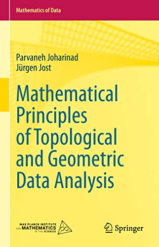 Mathematical Principles of Topological and Geometric Data Analysis: 2 (Mathematics of Data, 2)