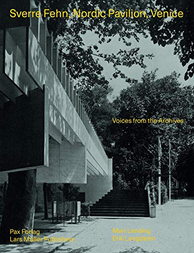 Sverre Fehn: Nordic Pavilion, Venice: Voices from the Archives