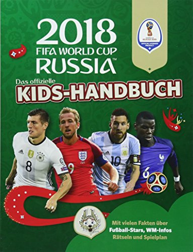 Das offizielle FIFA Fussball-Weltmeisterschaft Russland 2018 Kids-Handbuch: Mit über 50 Stickern, vielen Infos und Spielplan: