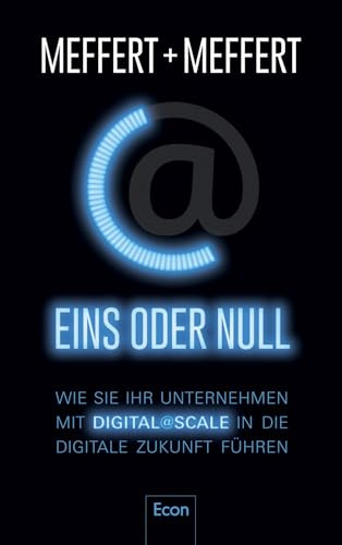 Eins oder Null: Wie Sie Ihr Unternehmen mit Digital@Scale in die digitale Zukunft führen
