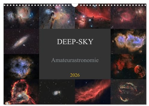 Deep-Sky Amateurastronomie (Wandkalender 2026 DIN A3 quer), CALVENDO Monatskalender: Faszinierende Astrofotografie für Ihr Zuhause. (CALVENDO Wissenschaft)