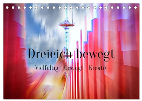 Dreieich bewegt (Tischkalender 2026 DIN A5 quer), CALVENDO Monatskalender: Überraschende Perspektiven Dreieichs durch kreative Fototechnik (CALVENDO Orte)
