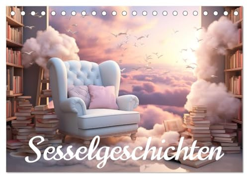 Sesselgeschichten (Tischkalender 2026 DIN A5 quer), CALVENDO Monatskalender: Fantasiereisen für Leseratten (CALVENDO Hobbys)