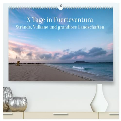 X Tage Fuerteventura – Strände, Vulkane und grandiose Landschaften (hochwertiger Premium Wandkalender 2026 DIN A2 quer), Kunstdruck in Hochglanz: ... von ihrem Charme verzaubern. (CALVENDO Orte)
