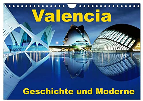 Valencia - Geschichte und Moderne (Wandkalender 2026 DIN A4 quer), CALVENDO Monatskalender: Impressionen einer einmaligen Stadt (CALVENDO Orte)