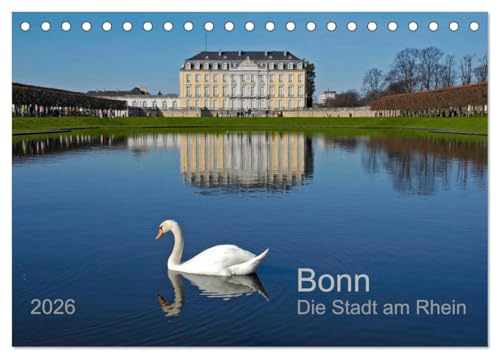 Bonn Die Stadt am Rhein (Tischkalender 2026 DIN A5 quer), CALVENDO Monatskalender: Die ehemalige Bundeshauptstadt, bekannt durch Beethoven (CALVENDO Orte)