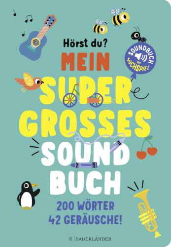 Hörst du ...? Mein supergroßes Soundbuch: 200 Wörter, 42 Geräusche! | Pappbilderbuch mit Geräuschen, Melodien und Sounds │ Für Kinder ab 18 Monaten