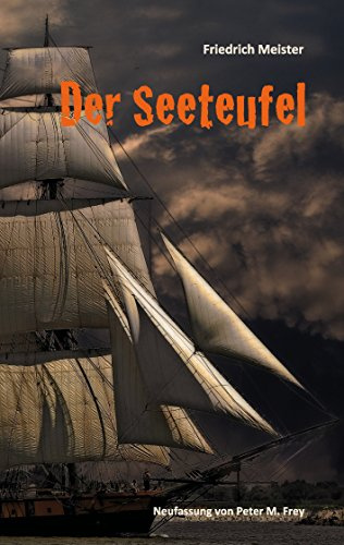 Der Seeteufel: Eine Seegeschichte von Friedrich Meister