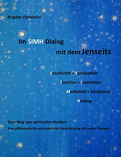 Im SIMH-Dialog mit dem Jenseits: Dein Weg zum spirituellen Medium