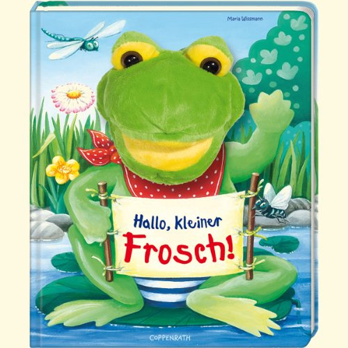 Mein erstes Handpuppenbuch - Hallo, kleiner Frosch! (Bücher für die Kleinsten)