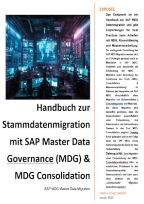 SAP Master Data Governance (MDG) – Stammdatenmigration: SAP MDG Datenmigration & Consolidation mit SAP DQM - Best Practices Handbuch mit ... Practices Handbuch mit Anwendungsbeispielen