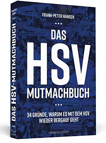 Das HSV-Mutmachbuch: 34 Gründe, warum es mit dem HSV wieder bergauf geht