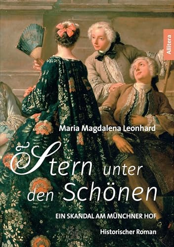 Stern unter den Schönen: Ein Skandal am Münchner Hof