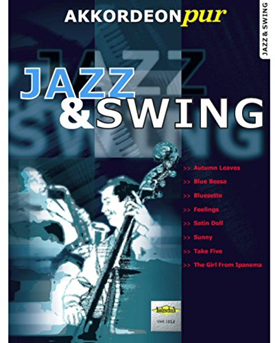 Jazz & Swing 1: Akkordeon pur bietet Spezialarrangements im mittleren Schwierigkeitsgrad