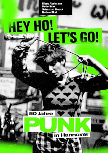 Hey Ho, Let’s Go!: – 50 Jahre Punk in Hannover