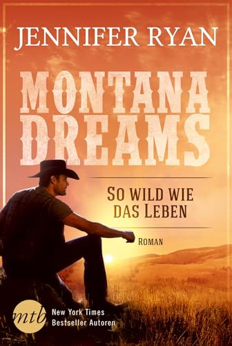 Montana Dreams - So wild wie das Leben: Roman. Deutsche Erstveröffentlichung